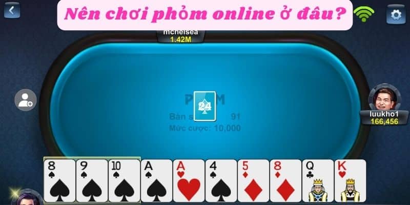 Nên chơi phỏm online ở đâu