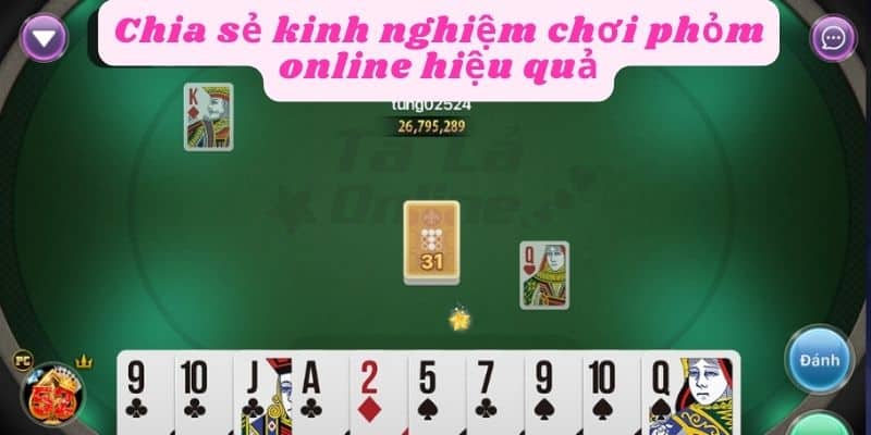 Kinh nghiệm chơi phỏm online hiệu quả