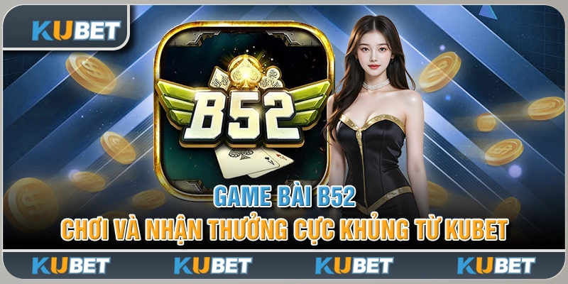 Game Bài B52