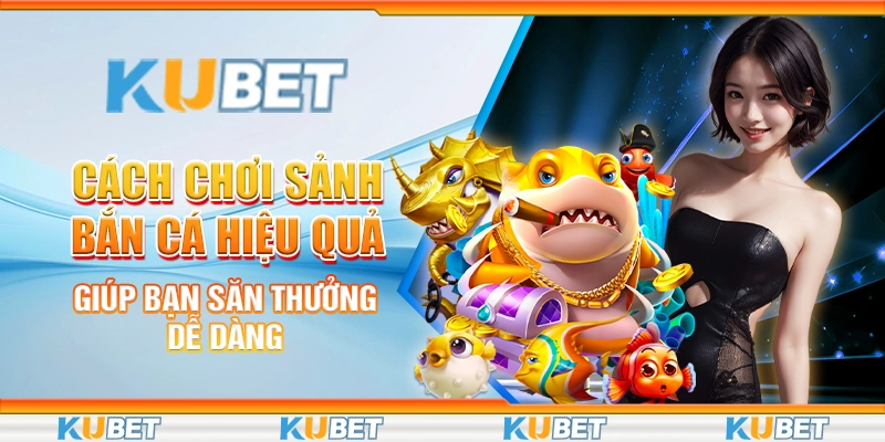 bắn cá hiệu quả